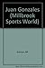 Juan Gonzales (Millbrook Sports World) by