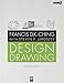 Design Drawing by Francis D. K. Ching, Steven P. Juroszek
