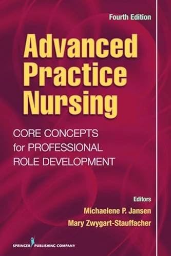 Download Advanced Practice Nursing: Core Concepts for Professional Role Development PDF
