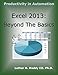 Excel 2013: Beyond the Basics by Luther M. Maddy III