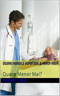 Livro Cigarro Narguile Veiper Qual o Menor Mal?: Qual o Menor Mal?