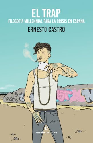 El trap. Filosofía millennial para la crisis en España (Fuera de colección)