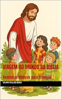 Livro Viagem ao Mundo da Bíblia: Aventuras Bíblicas para Crianças