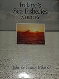 Front cover for the book Ireland's Sea Fisheries: A History by John de Courcy Ireland