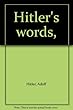 Hitler's words,