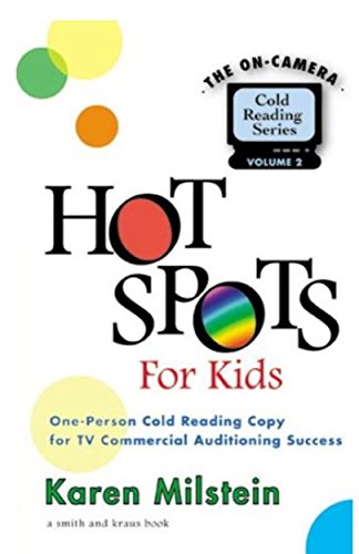 Hot Spots for Kids: One-Person Cold Reading Copy for TV Commercial Auditioning Success