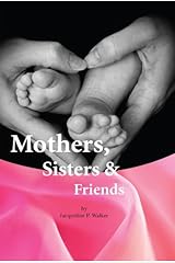 Mothers, Sisters, Friends Kindle Edition