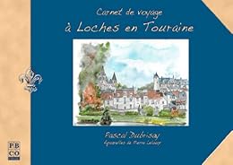 Carnet de voyage à Loches en Touraine