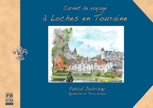 Carnet de voyage à Loches en Touraine