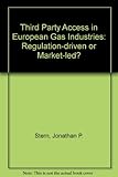 Image de Third Party Access in European Gas Industries: Regulation-Driven or Market-Led?