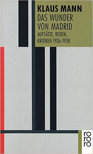 Das Wunder Von Madrid Aufsatze Reden Kritiken 1936 1938 Amazon De Naumann Dr Uwe Toteberg Michael Mann Klaus Bucher