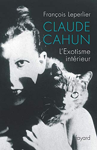 Claude Cahun L Exotisme Interieur 57 61 French Edition Leperlier Francois 9782213628813 Amazon Com Books