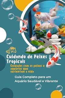 Livro Cuidando de Peixes Tropicais: Guia Completo para um Aquário Saudável e Vibrante