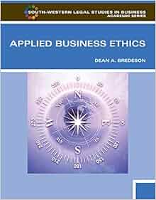 Applied Business Ethics A Skills Based Approach South