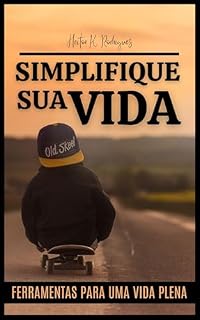 Livro SIMPLIFIQUE SUA VIDA: Ferramentas para uma vida plena