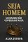 Livro SEJA HOMEM: Porque coitados não governam nada?