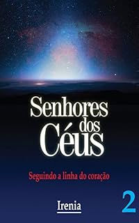 Livro Senhores dos Céus - Vol.2: Seguindo a linha do coração (Senhores dos Céus, Irenia)