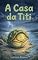 Livro A casa da Titi: Uma história infantil sobre descobrir seu próprio valor