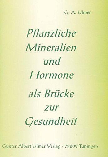 [- Pflanzliche Mineralien und Hormone als Brücke zur Gesundheit -]
