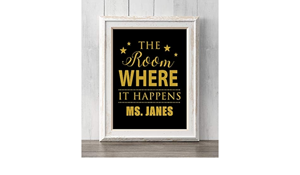 Amazon Com Bent Wishes Personalized Hamilton Print 8x10 Print The Room Where It Happens Classroom Decor Gift For Teacher Posters Prints