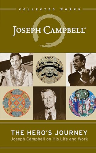 The Hero's Journey: Joseph Campbell on His Life and Work (The Collected Works of Joseph Campbell)