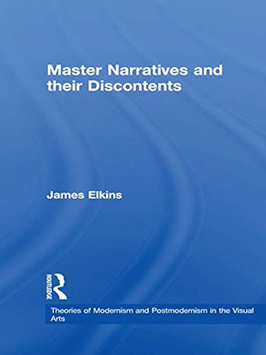 Download Master Narratives and their Discontents (Theories of Modernism and Postmodernism in the Visual Arts Book 1) (English Edition) PDF