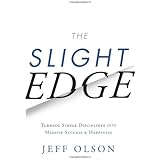 The Slight Edge: Turning Simple Disciplines into Massive Success and Happiness