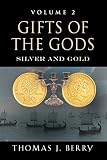 GIFTS OF THE GODS: SILVER AND GOLD by 