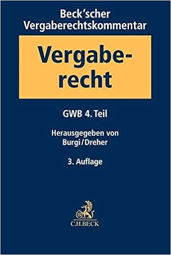 Beck Scher Vergaberechtskommentar Band 1 Gesetz Gegen Wettbewerbsbeschrankungen Gwb 4 Teil Amazon De Burgi Martin Dreher Meinrad Antweiler Clemens Berger Ariane Bergmann Tina Biemann Jens Brandmeier Benedikt Bungenberg Marc