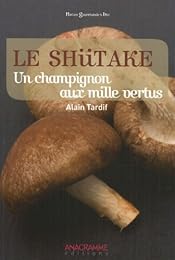 Le  shiitake, un champignon aux mille vertus