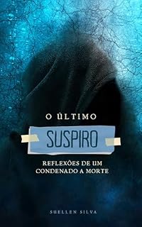 Livro O Último Suspiro : Reflexões de um Condenado à Morte