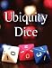 UBIQUITY DICE