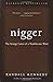 Nigger: The Strange Career of a Troublesome Word - Book by Randall Kennedy