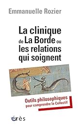 La  clinique de La Borde ou Les relations qui soignent
