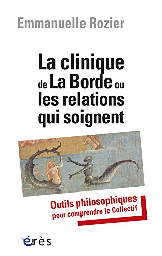 La  clinique de La Borde ou Les relations qui soignent