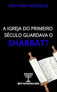 Livro A IGREJA PRIMITIVA GUARDAVA O SHABBAT?
