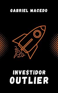 Livro Investidor Outlier: Descontruindo a Forma Como Pensamos e Lidamos Com Nosso Dinheiro