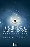 SUEÑOS LUCIDOS (Spanish Edition) by CHARLIE MORLEY