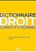 Dictionnaire du droit constitutionnel by 