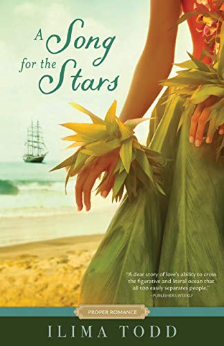 A Song for the Stars (Proper Romance Historical) by Ilima Todd