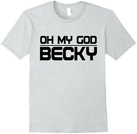 Men's Funny Quote Sayings, Oh My God Becky T-shirt XL Heather Grey