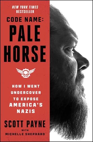 Code Name: Pale Horse: How I Went Undercover to Expose America's