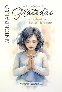 Livro Sintonizando a frequência da gratidão: e recebendo as bênçãos do universo!