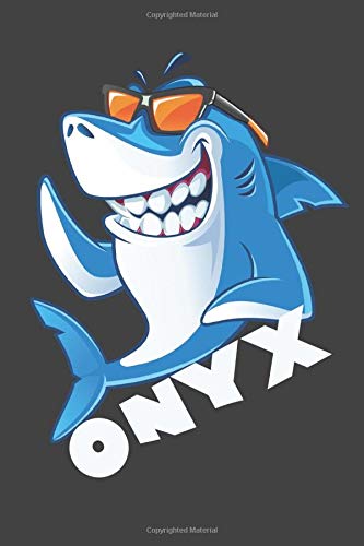 Onyx: Cute Shark Personalized Name Onyx, Lined Journal Notebook, 100 Pages, 6×9, Soft Cover, Matte Finish, Back To School, Preschool, Kindergarten, Kids Onyx: Cute Shark Personalized Name Onyx, Lined Journal Notebook, 100 Pages, 6×9, Soft Cover, Matte Finish, Back To School, Preschool, Kindergarten, Kids