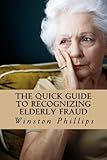 The Quick Guide to Recognizing Elderly Fraud: Elderly Financial Abuse Prevention Made Easy