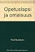 Opetuslapsi ja omaisuus: Omaisuuden arvostukseen ja kayttoon liittyvat korostukset Luukkaan evankeliumissa : traditio- ja redaktiohistoriallinen ... Seuran julkaisuja) (Finnish Edition)