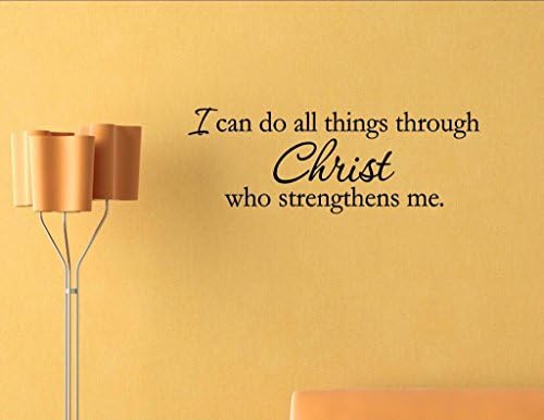 I can do all things through Christ who strengthens me Vinyl Wall Saying Quote Words Decal - Vinyl Quote Me