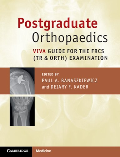 Download Postgraduate Orthopaedics: Viva Guide for the FRCS (Tr & Orth) Examination (English Edition) PDF
