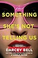 Something She's Not Telling Us: A Novel