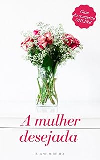 Livro MULHER DESEJADA: Guia do Namoro Online
